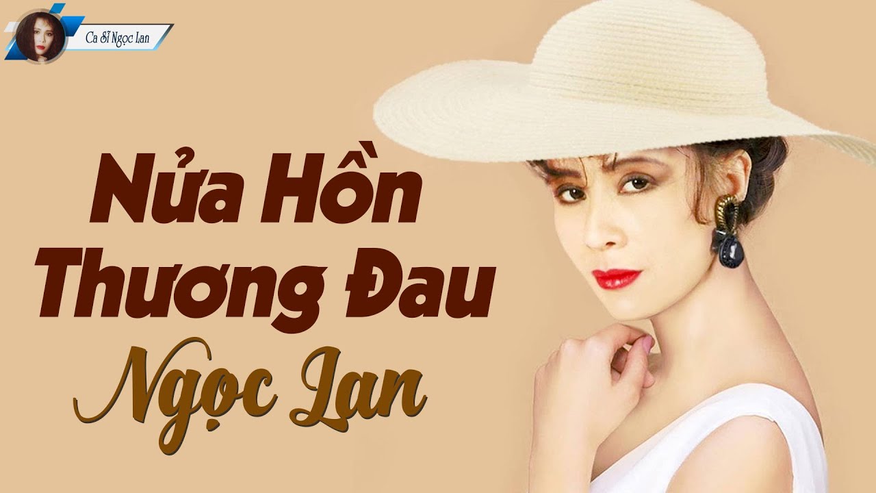 Nửa Hồn Thương Đau - Danh Ca Ngọc Lan | Sáng tác: Phạm Đình Chương