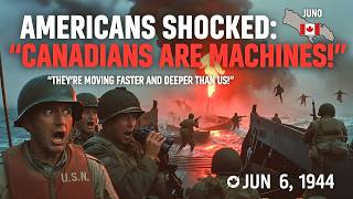 American Troops Shocked at D-Day: "Canadians Are Machines!" – Juno Breakthrough