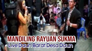 MANDILING RAYUAN SUKMA‼️LIVE DI DAUN BARAT DESA DAUN