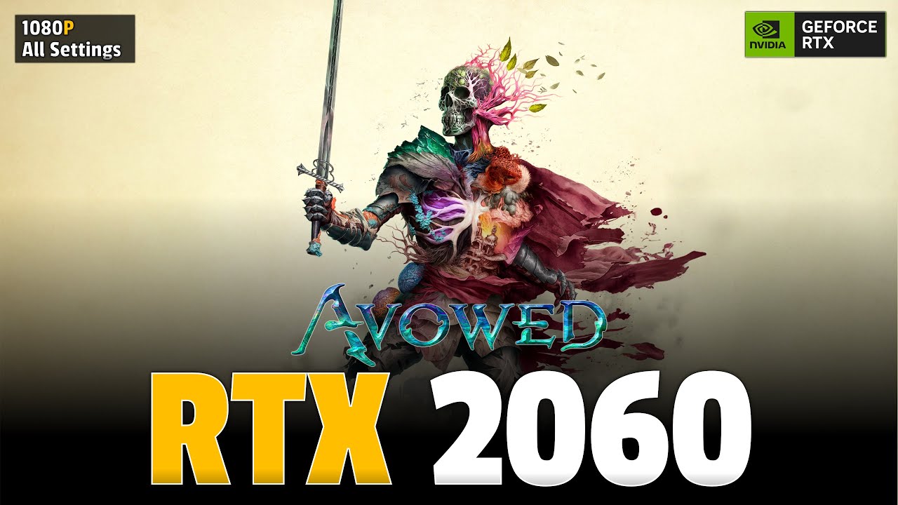 Avowed - RTX 2060 | 1080p All Settings