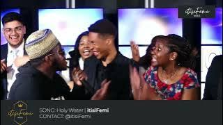 Holy Water (LIVE) itisiFemi - Preachaton Event