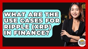 What Are The Use Cases For Ripple (XRP) In Finance? - CryptoBasics360.com