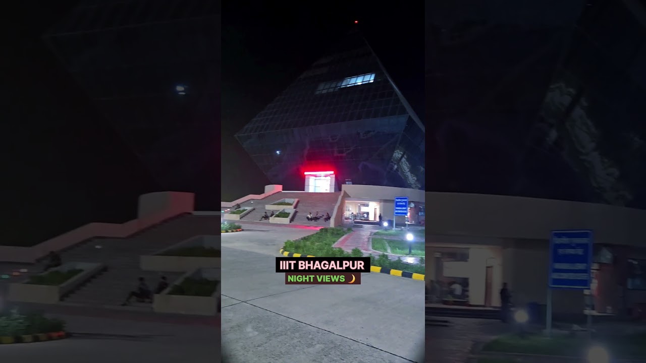IIIT BHAGALPUR Night views🌙 ✨️ 