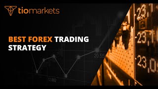 TIOmarkets: Best Forex Trading Strategy