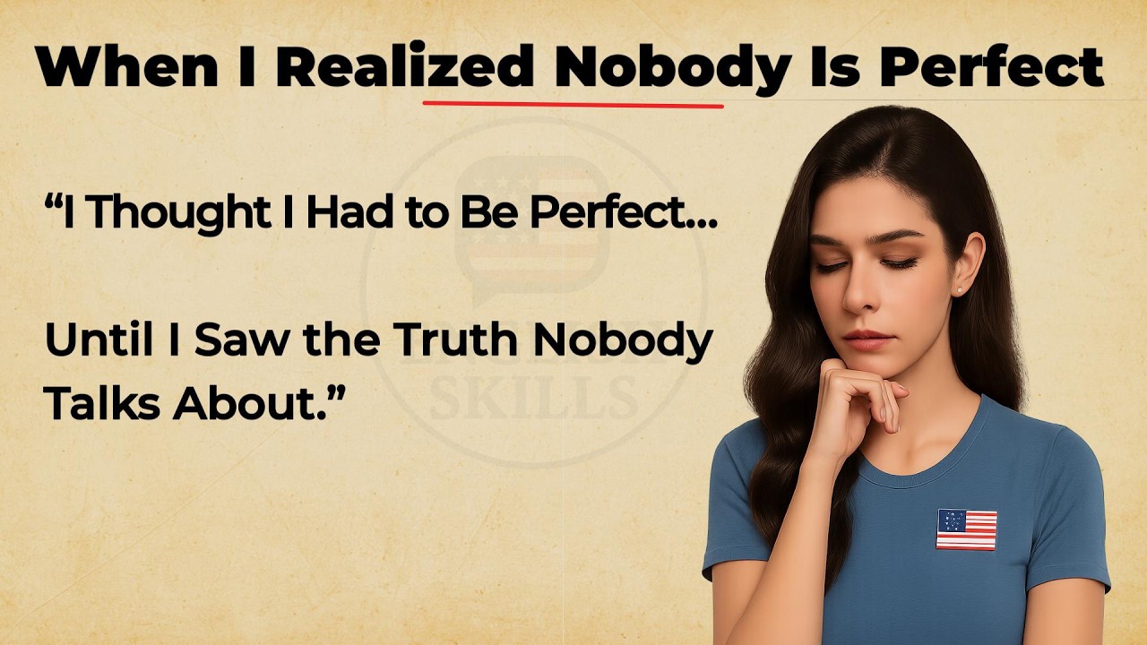 When I Realized Nobody Is Perfect  🔥 || Confidence for Non-Native English Speakers  ✅