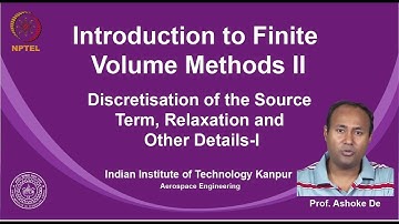 noc19-ae03  lec29-Discretisation of the Source Term, Relaxation and Other Details-I