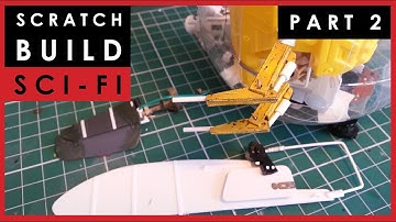 Scale model science fiction ship scratch build - Part 2