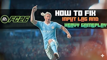 FIX Input Lag in EA FC 26 – Smooth Gameplay & Faster Response!