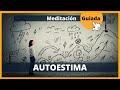 ❤️ AUTOESTIMA ❤️ MEDITACION Guiada 🙏🎧 &quot;Querido YO&quot; | Aprende a amarte [10m]⏰