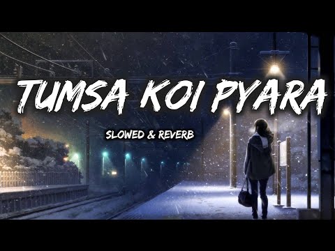 Tumsa Koi Pyaara | slowed & reverb | alka yagnik,Kumar Sanu @ Lofi Music 77