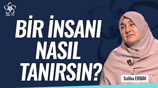 Saliha Erdim | Bir İnsanı Nasıl Tanırsın? | Vav TV