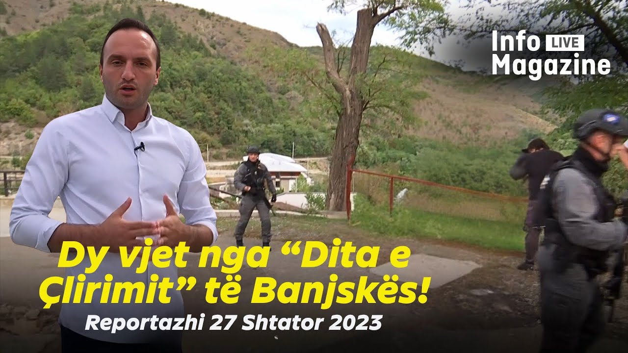 Speciale: Dy vjet nga “Dita e Çlirimit” të Banjskës! Reportazhi 27 Shtator 2023