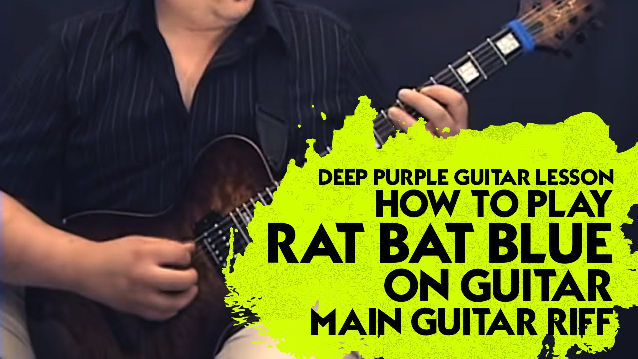 Deep Purple Guitar Lesson How To Play Rat Bat Blue On Guitar Main deep-purple-guitar-lesson-how-to-play-rat-bat-blue-on-guitar-main