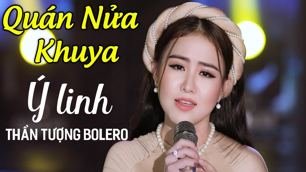 quan an khuya Update 2022 Quán Nửa Khuya - Tuyệt Phẩm Bolero Gây Nghiện Hay Nhất Của Ý Linh - Bolero Trữ Tình Nghe Là Mê