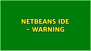 NetBeans IDE - Warning