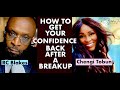 GETTING YOUR CONFIDENCE BACK AFTER A BREAKUP by RC Blakes in a conversation with Chengi Tobun