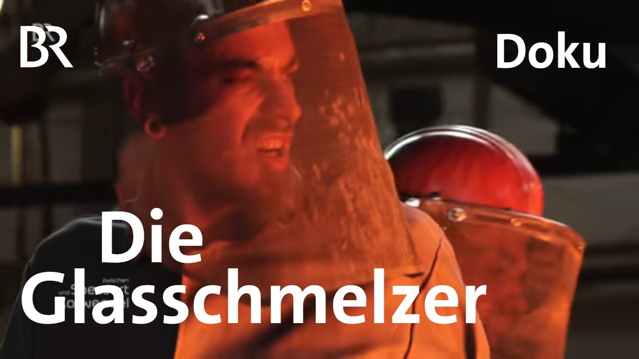 Die Glasschmelzer aus Arzberg: Echte Fußarbeit | Zwischen Spessart und Karwendel | Doku