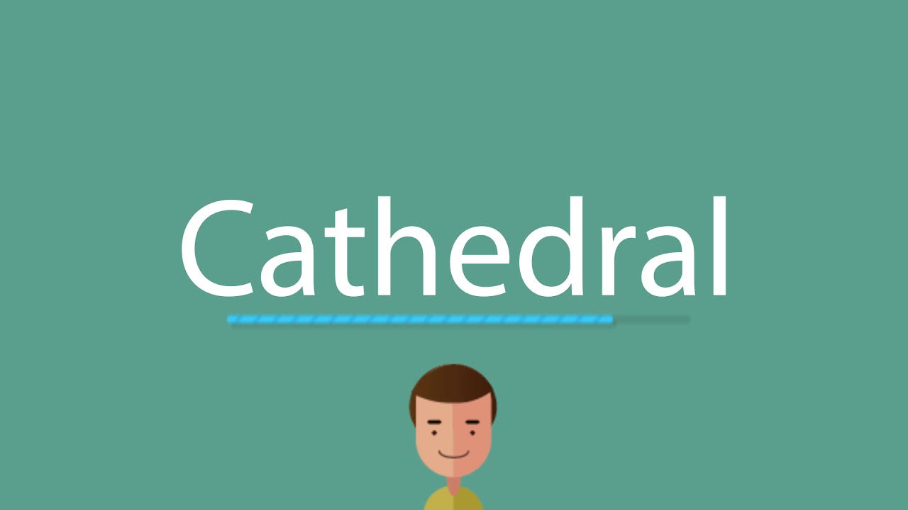 Cathedral pronunciation YouTube