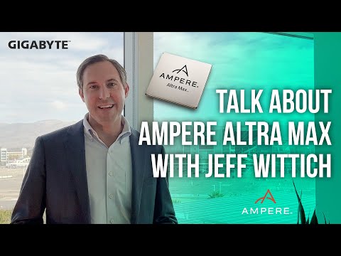 Talk About Ampere® Altra® Maxwith Jeff Wittich from Ampere Computing