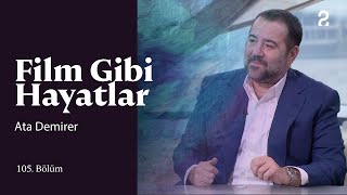 Ata Demirer | Hülya Koçyiğit ile Film Gibi Hayatlar | 105. Bölüm @trt2