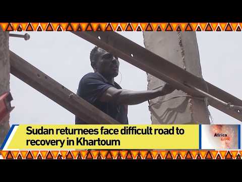 Sudan returnees face difficult road to recovery in Khartoum