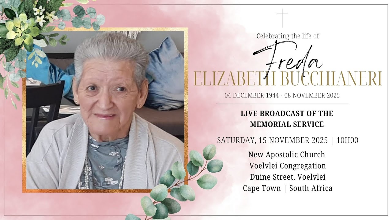 LIVE BROADCAST - MEMORIAL SERVICE OF FREDA ELIZABETH BUCCHIANERI - SAT,  15 NOVEMBER 2025 @ 10H00