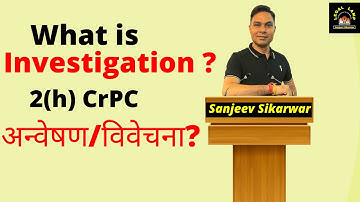 What is investigation? section 2h CrPC. Ingredients of Investigation. #police #investigation #person