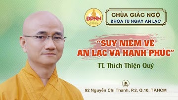 Pháp thoại: Suy niệm về An lạc và hạnh phúc - Thầy Thích Thiện Quý