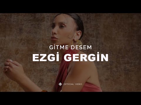 Gitme Desem Official Video Ezgi Gergin 