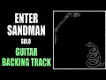 Enter Sandman | Guitar Backing Track | Solo Section | Metallica