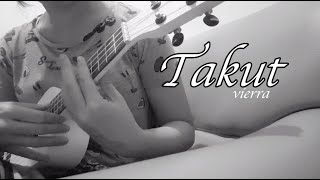 Takut - Vierra (ukulele fingerstyle) by Yohanna Liang