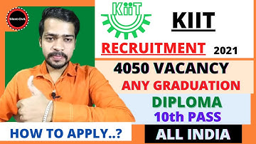 KIIT RECRUITMENT 2021 | KIIT RECRUITMENT 2021 APPLY ONLINE | KIIT FORM FILL UP 2021