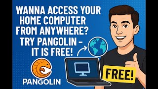 How To Access Your Home Computer From Anywhere? Use Pangolin for Free!!