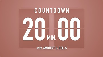 20 Minute Countdown Timer 🤎 Flip Clock with Ambient Music & Bells 🔔🎵