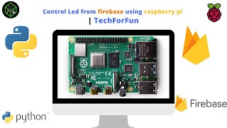 E.P:-23 | Control led from firebase using Raspberry Pi | Raspberry Pi Series | TechForFun