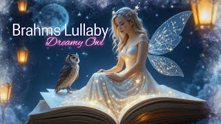 🎵 Brahms’ Lullaby with a Dreamy Owl 🌙 | Soft Baby Sleep Music for Peaceful Nights 🌙 #BrahmsLullaby screenshot 3