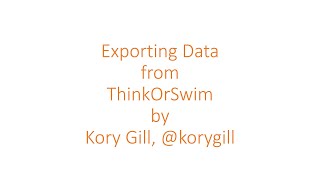 Exporting Data With thinkorswim by Kory Gill, @korygill screenshot 4