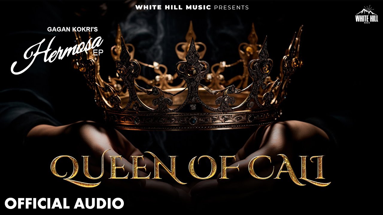 GAGAN KOKRI : Queen Of Cali (Full Audio) | Punjabi Song 2024 | Romantic Punjabi Song 2024