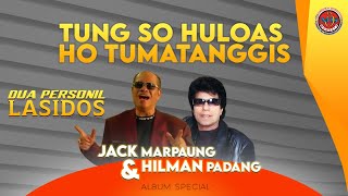 Jack Marpaung Ft. Hilman Padang - Tung So Huloas Ho Tumatanggis