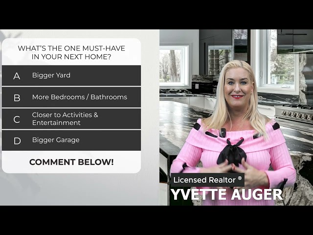 Yvette Auger Real Estate Advice Video "What’s the One Must-Have in Your Next Home?”