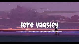 Tere Vaastey lofi | Slowed and reverb | [ lo-fi ] #music