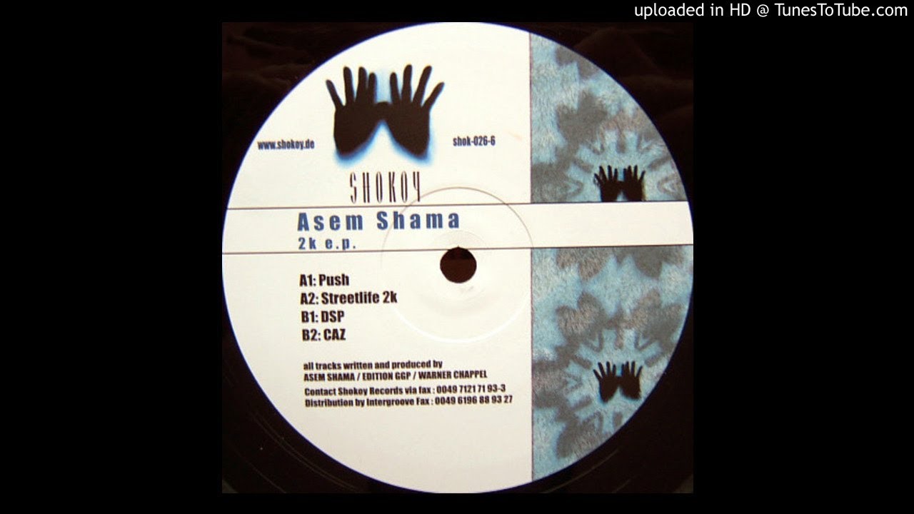 Guarda Asem Shama – 2k E.P. - Push / Streetlife 2k su YouTube Guarda Asem Shama – 2k E.P. - Push / Streetlife 2k su YouTube