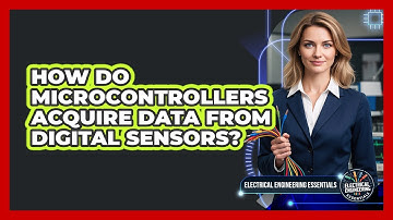 How Do Microcontrollers Acquire Data From Digital Sensors?