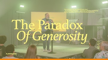 The Paradox Of Generosity | Floodgates Church