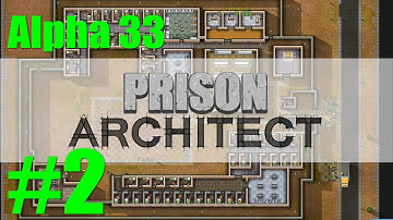 Prison Architect [Alpha 33] - Episode 02 "Admin & Cell Block A"