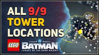 All 9 Tower Locations LEGO Batman Legacy of the Dark Knight