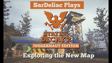 State of Decay 2 - Juggernaut Edition - Exploring the New Map
