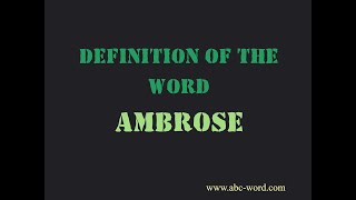 Definition of the word Ambrose