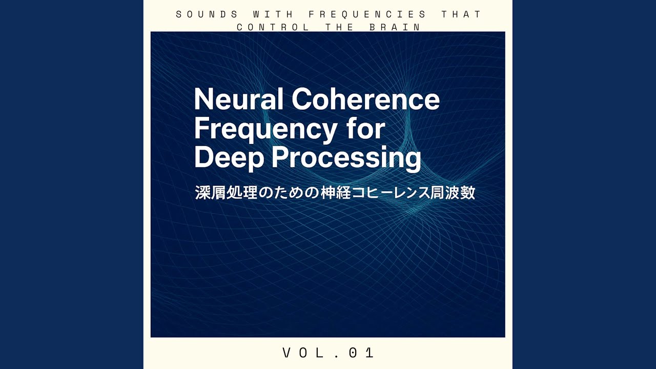 Neural Coherence Frequency for Deep Processing...