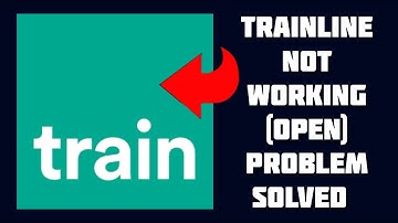 How To Solve Trainline App Not Working(Open) Problem|| Rsha26 Solutions